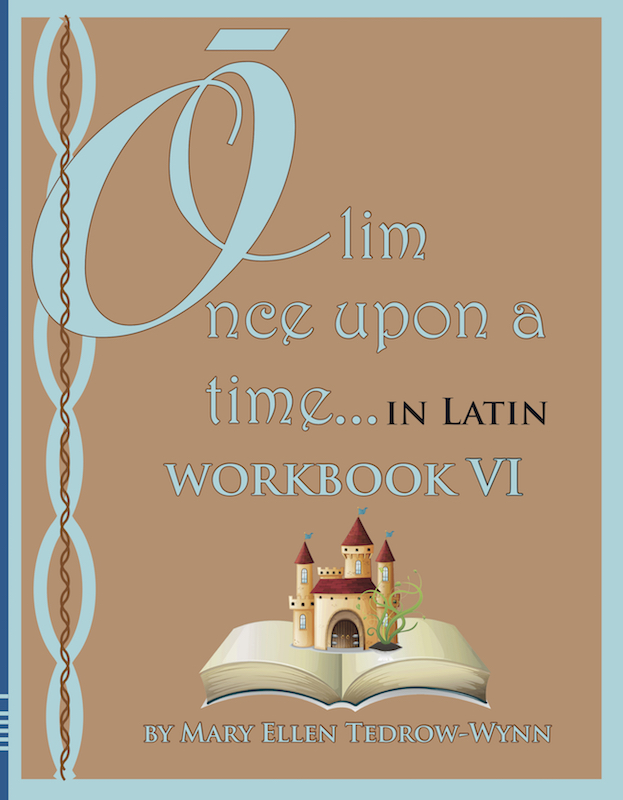 Olim, Once Upon a Time, In Latin Workbook VI
